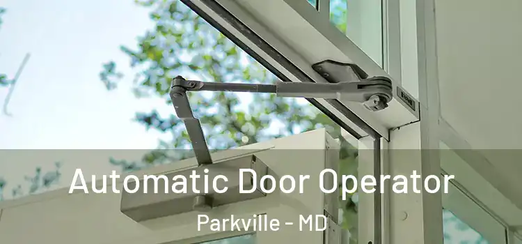 Automatic Door Operator Parkville - MD