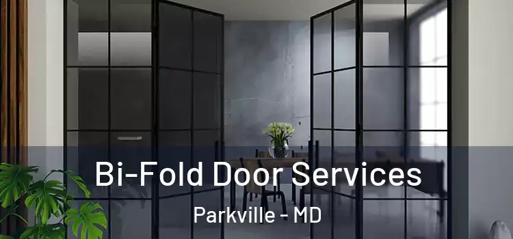 Bi-Fold Door Services Parkville - MD