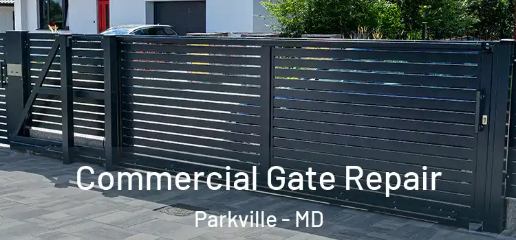 Commercial Gate Repair Parkville - MD