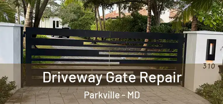 Driveway Gate Repair Parkville - MD