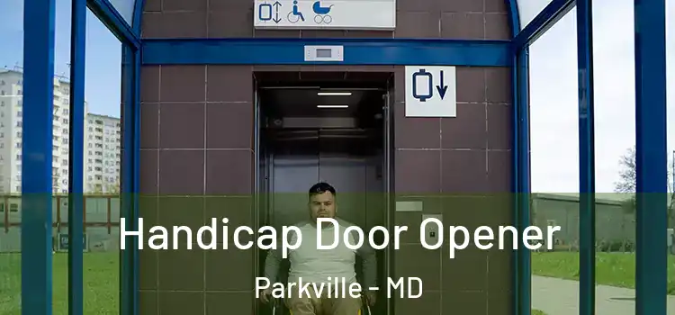 Handicap Door Opener Parkville - MD